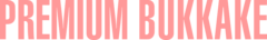 PremiumBukkake