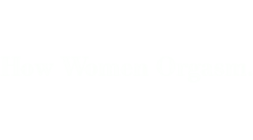 HowWomenOrgasm