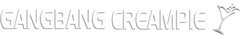 GangBangCreampie