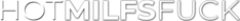 HotMILFsFuck