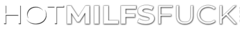 HotMILFsFuck