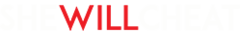 SheWillCheat