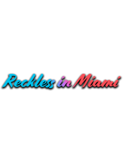 RecklessInMiami