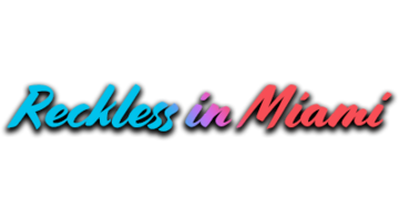 RecklessInMiami