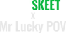 TeamSkeetXMrLuckyPOV