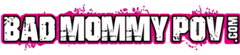BadMommyPOV