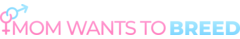 MomWantsToBreed