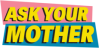 AskYourMother