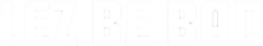 LezBeBad