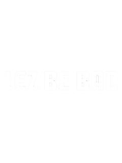 LezBeBad