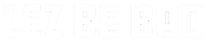 LezBeBad