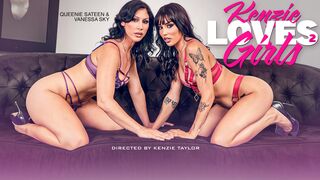 Vanessa Sky and Queenie Sateen - Kenzie Loves Girls 2 - Wicked